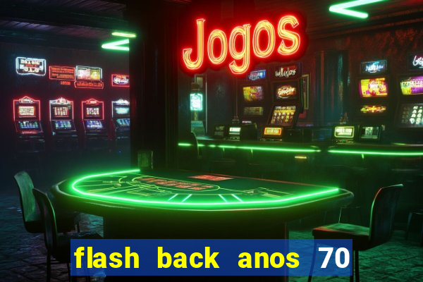 flash back anos 70 80 90 download gratis